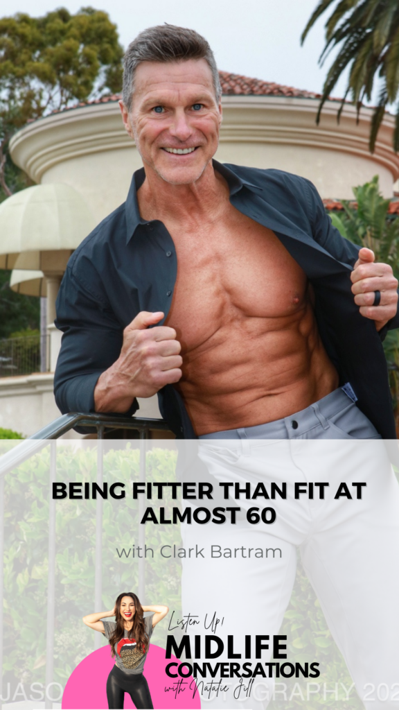 Being Fitter Than Fit at Almost 60 with Clark Bartram Pin