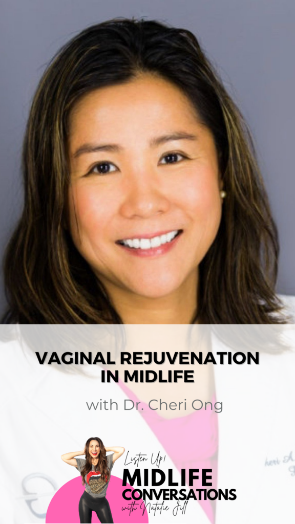 Vaginal Rejuvenation in Midlife with Dr. Cheri Ong pin