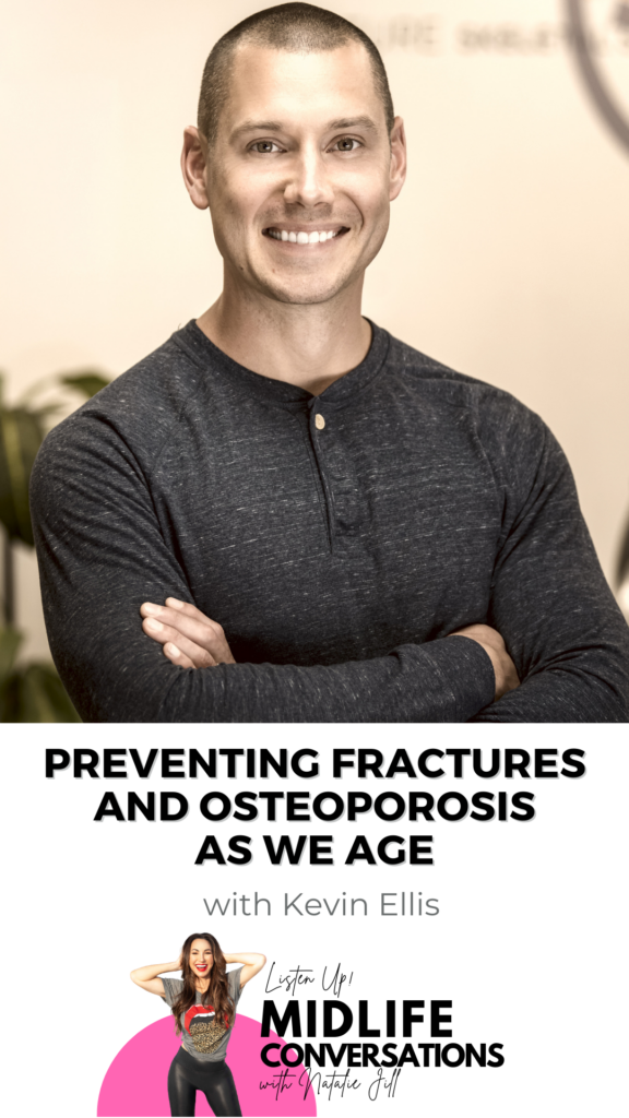 Preventing Fractures and Osteoporosis As We Age with Kevin Ellis pin