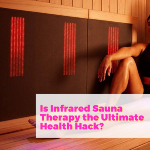 Is Infrared Sauna Therapy the Ultimate Health Hack with Connie Zack