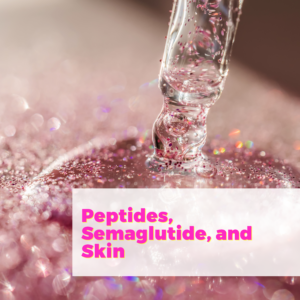 Peptides, Semaglutide, and Skin with Dr. Sabrina Solt