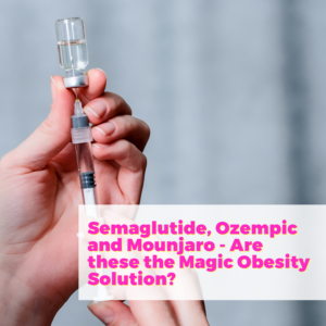 Semaglutide, Ozempic, and Mounjaro – Are these the magic Obesity Solution? With Dr. Rocio Salas-Whalen