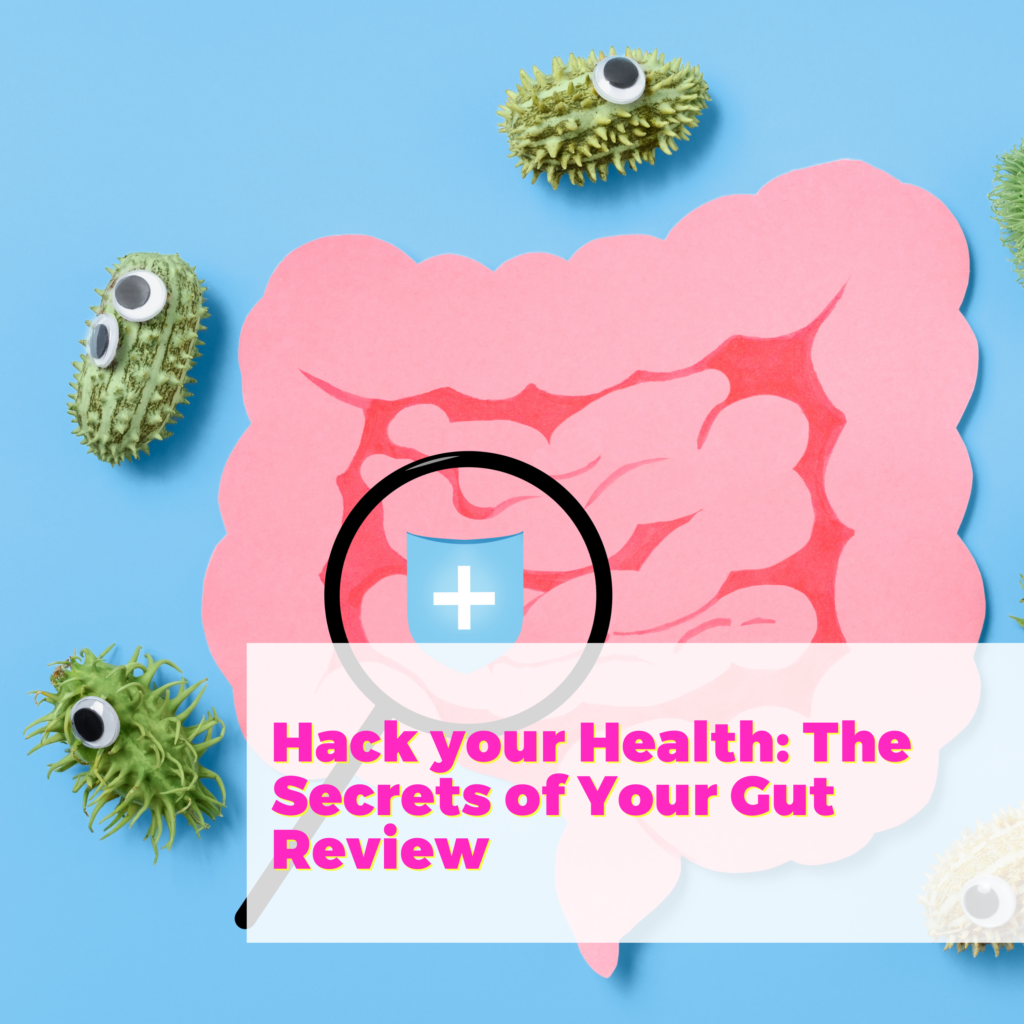 Hack your Health The Secrets of Your Gut Review with The Gut Genie